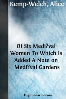 Of Six Medi?val Women
To Which Is Added A Note on Medi?val Gardens