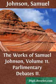 The Works of Samuel Johnson, Volume 11.
Parlimentary Debates II.