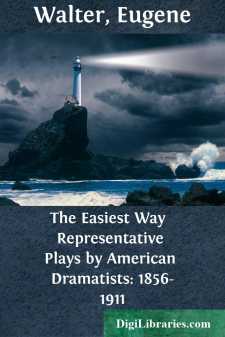 The Easiest Way 
Representative Plays by American Dramatists:...