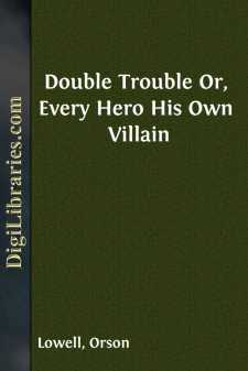 Double Trouble
Or, Every Hero His Own Villain
