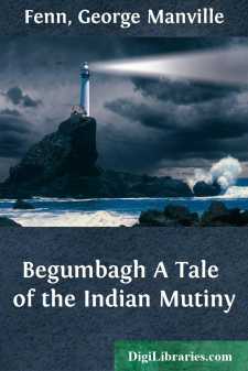 Begumbagh
A Tale of the Indian Mutiny