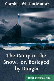 The Camp in the Snow, 
or, Besieged by Danger