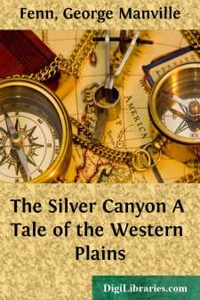 The Silver Canyon
A Tale of the Western Plains