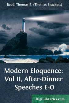 Modern Eloquence: Vol II, After-Dinner Speeches E-O