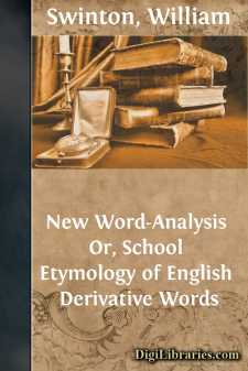 New Word-Analysis
Or, School Etymology of English Derivative Words