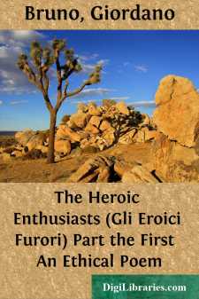 The Heroic Enthusiasts (Gli Eroici Furori) Part the First 
An...