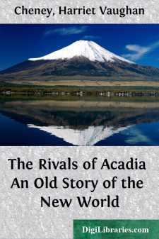 The Rivals of Acadia
An Old Story of the New World