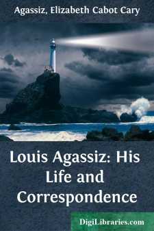 Louis Agassiz: His Life and Correspondence