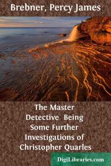The Master Detective 
Being Some Further Investigations of...