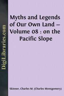 Myths and Legends of Our Own Land - Volume 08 : on the Pacific Slope