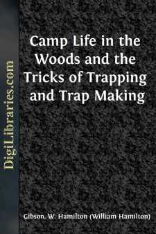 Camp Life in the Woods and the Tricks of Trapping and Trap Making