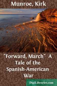 "Forward, March" 
A Tale of the Spanish-American War