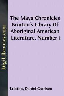 The Maya Chronicles
Brinton's Library Of Aboriginal American Literature, Number 1