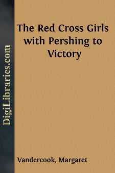 The Red Cross Girls with Pershing to Victory