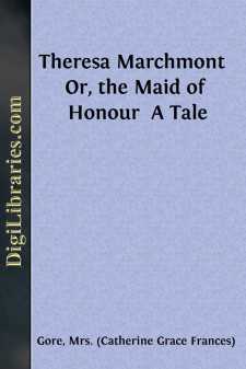Theresa Marchmont 
Or, the Maid of Honour 
A Tale