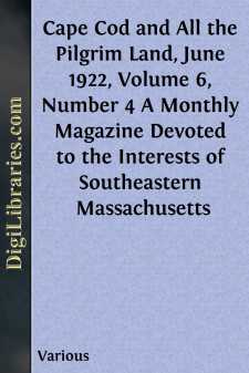 Cape Cod and All the Pilgrim Land, June 1922, Volume 6, Number 4...