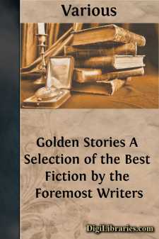 Golden Stories
A Selection of the Best Fiction by the Foremost...