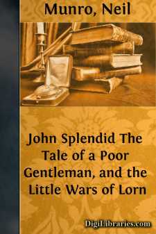 John Splendid
The Tale of a Poor Gentleman, and the Little Wars...