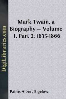 Mark Twain, a Biography - Volume I, Part 2: 1835-1866