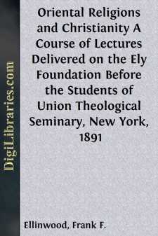 Oriental Religions and Christianity
A Course of Lectures...