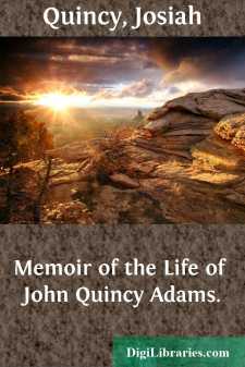Memoir of the Life of John Quincy Adams.