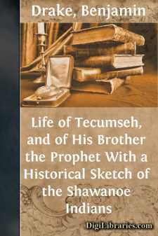 Life of Tecumseh, and of His Brother the Prophet
With a...