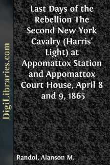 Last Days of the Rebellion
The Second New York Cavalry (Harris'...