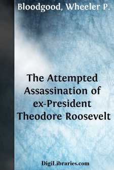 The Attempted Assassination of ex-President Theodore Roosevelt