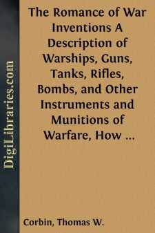 The Romance of War Inventions
A Description of Warships, Guns,...