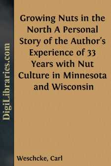 Growing Nuts in the North
A Personal Story of the Author's...
