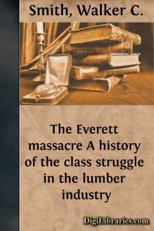 The Everett massacre
A history of the class struggle in the...