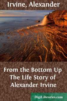 From the Bottom Up
The Life Story of Alexander Irvine