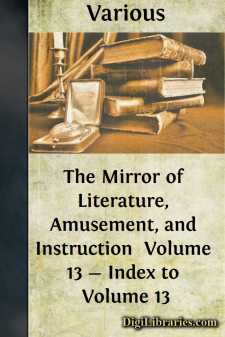 The Mirror of Literature, Amusement, and Instruction 
Volume 13...
