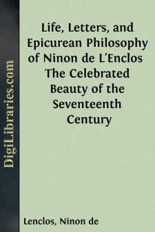 Life, Letters, and Epicurean Philosophy of Ninon de L'Enclos 
The Celebrated Beauty of the Seventeenth Century