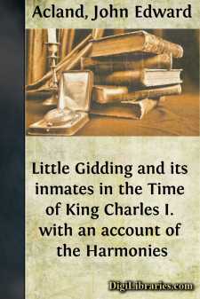 Little Gidding and its inmates in the Time of King Charles I....