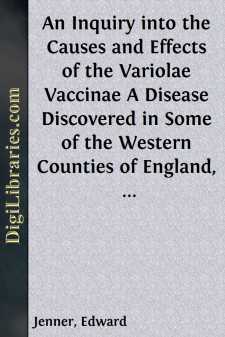 An Inquiry into the Causes and Effects of the Variolae Vaccinae...