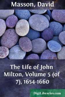 The Life of John Milton, Volume 5 (of 7), 1654-1660