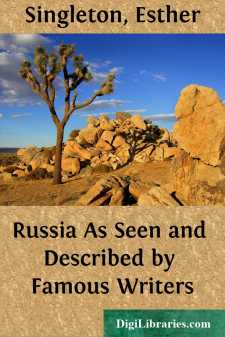 Russia
As Seen and Described by Famous Writers