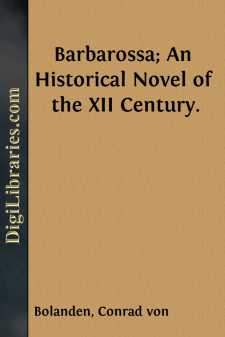 Barbarossa; An Historical Novel of the XII Century.