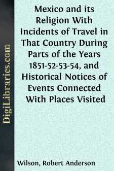 Mexico and its Religion
With Incidents of Travel in That Country...