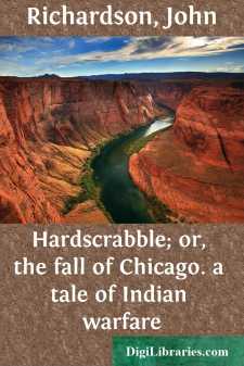Hardscrabble; or, the fall of Chicago. a tale of Indian warfare