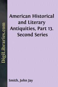 American Historical and Literary Antiquities, Part 13.
Second Series