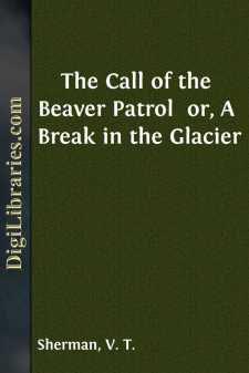 The Call of the Beaver Patrol 
or, A Break in the Glacier