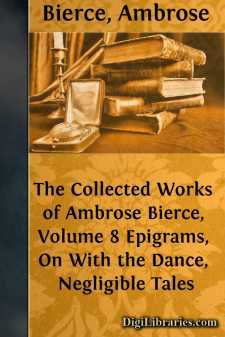 The Collected Works of Ambrose Bierce, Volume 8
Epigrams, On...