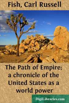 The Path of Empire; a chronicle of the United States as a world power
