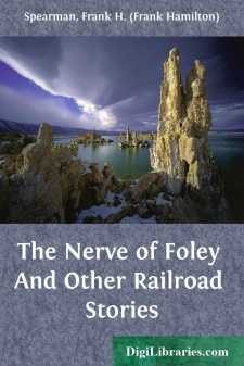 The Nerve of Foley
And Other Railroad Stories