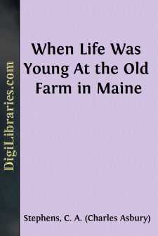 When Life Was Young
At the Old Farm in Maine