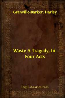 Waste
A Tragedy, In Four Acts