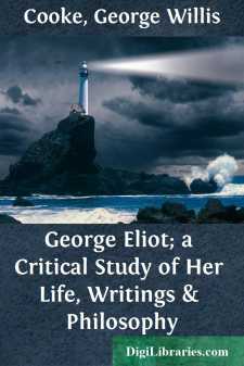 George Eliot; a Critical Study of Her Life, Writings & Philosophy