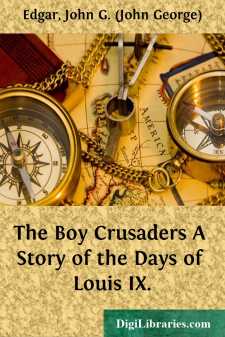 The Boy Crusaders
A Story of the Days of Louis IX.